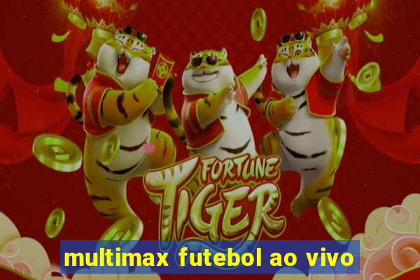 multimax futebol ao vivo